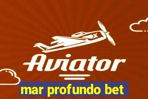 mar profundo bet